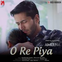 O Re Piya - Duet (From Ameena) Shubhangi Kedar, Dhruvan Moorthy Poster