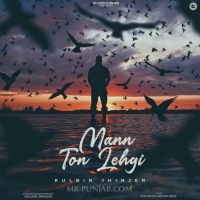 Mann Ton Lehgi Kulbir Jhinjer Song Download Mp3
