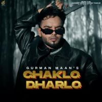 Chaklo Dharlo Gurman Maan,Deepak Dhillon Song Download Mp3