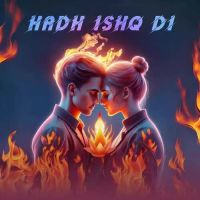 Hadh Ishq Di Mann Taneja Song Download Mp3