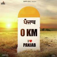Panjab 0 Km Sippy Gill Song Download Mp3