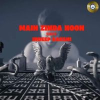 Main Zinda Hoon Indeep Bakshi Song Download Mp3