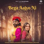 Bega Aajyo Ni Kunaal Vermaa, Aakanksha Sharma, Ravindra Upadhyay