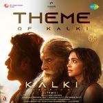 Theme Of Kalki (From Kalki 2898 AD) (Tamil) Vivek,Ananthu,Gowtham Bharadwaj,Santhosh Narayanan Song Download Mp3