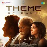 Theme Of Kalki (From Kalki 2898 AD) (Hindi) Kumaar,Gowtham Bharadwaj,Santhosh Narayanan Song Download Mp3