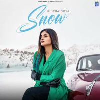 Snow Shipra Goyal Song Download Mp3