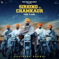 Sirhind To Chamkaur Ravinder Grewal Song Download Mp3