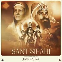 Sant Sipahi Jass Bajwa Song Download Mp3