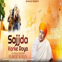 Sajjda Karke Roya Feroz Khan Song Download Mp3