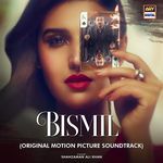 Bismil (Original Motion Picture Soundtrack) songs mp3