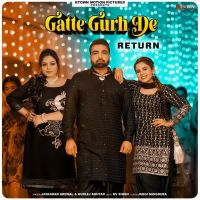 Gatte Gurh De Returns Jaskaran Grewal,Gurlez Akhtar Song Download Mp3