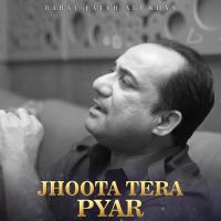 Jhoota Tera Pyar Rahat Fateh Ali Khan Song Download Mp3