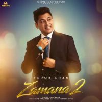 Zamana 2 Feroz Khan Song Download Mp3