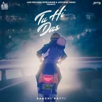 Tu Hi Das Sakshi Ratti Song Download Mp3