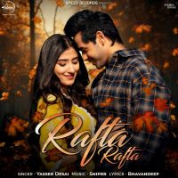 Rafta Rafta Yasser Desai Song Download Mp3