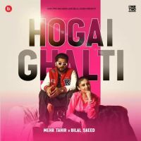 Hogai Ghalti Bilal Saeed,Mehr Tahir Song Download Mp3