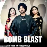 Bomb Blast Jass Guni K,Gurlez Akhtar Song Download Mp3