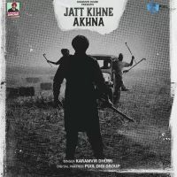 Jatt Kihne Akhna Karamvir Dhumi Song Download Mp3