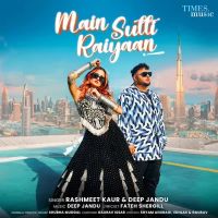 Main Sutti Raiyaan Rashmeet Kaur Song Download Mp3