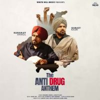 The Anti Drug Anthem Karamjit Anmol,Gurjot Kaler Song Download Mp3