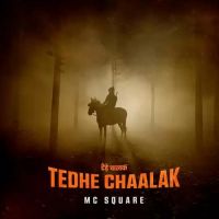 Tedhe Chaalak Mc Square Song Download Mp3