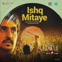 Ishq Mitaye Mohit Chauhan Song Download Mp3