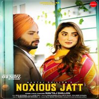 Noxious Jatt Navtaj Dhillon Song Download Mp3