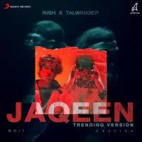 Jaqeen (Trending Version) Talwiinder, Rish