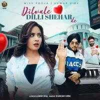 Dilwale Dilli Shehar De Miss Pooja,Kuwar Virk Song Download Mp3