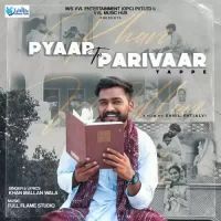 Pyaar Te Parivaar Khan Mallan Wala Song Download Mp3