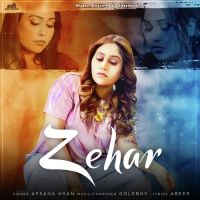 Zehar Afsana Khan Song Download Mp3