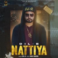 Nattiya Ft. Harj Nagra Dil B Song Download Mp3