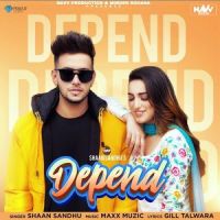 Depend Shaan Sandhu Song Download Mp3