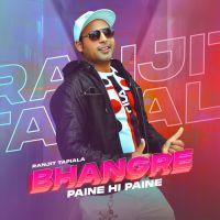 Bhangre Paine Hi Paine Ranjit Tapiala Song Download Mp3